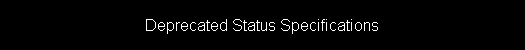 Deprecated Status Specifications