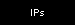 IPs