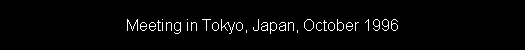 Meeting in Tokyo, Japan, October 1996