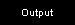 Output